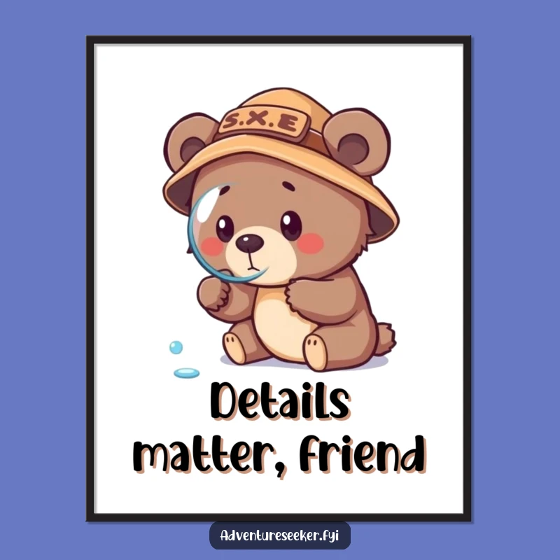 Funny Bear Cub Explorer Poster: Determined Cub's Dewdrop Discovery Art, Perfect Funny Wall Decor Gift