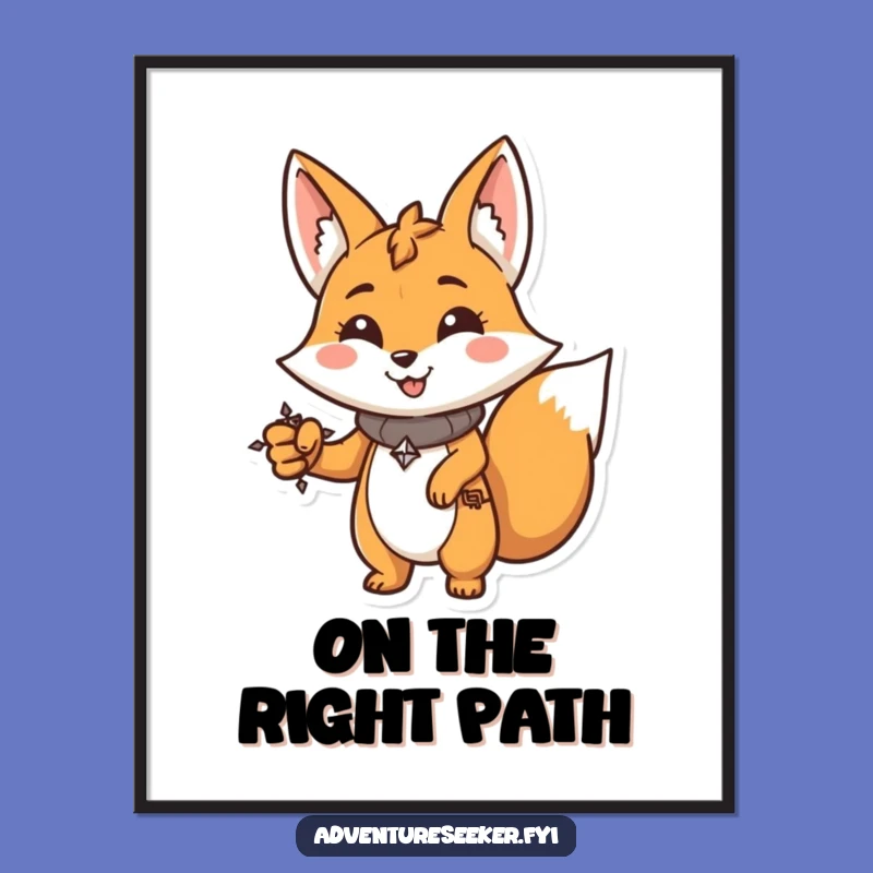 Funny Fox Determination Poster: Confident Character Art, Inspiring Funny Gift
