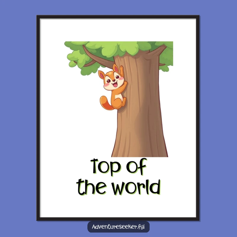 Funny Squirrel Triumph Poster: Happy Climber Art, Inspiring Funny Gift