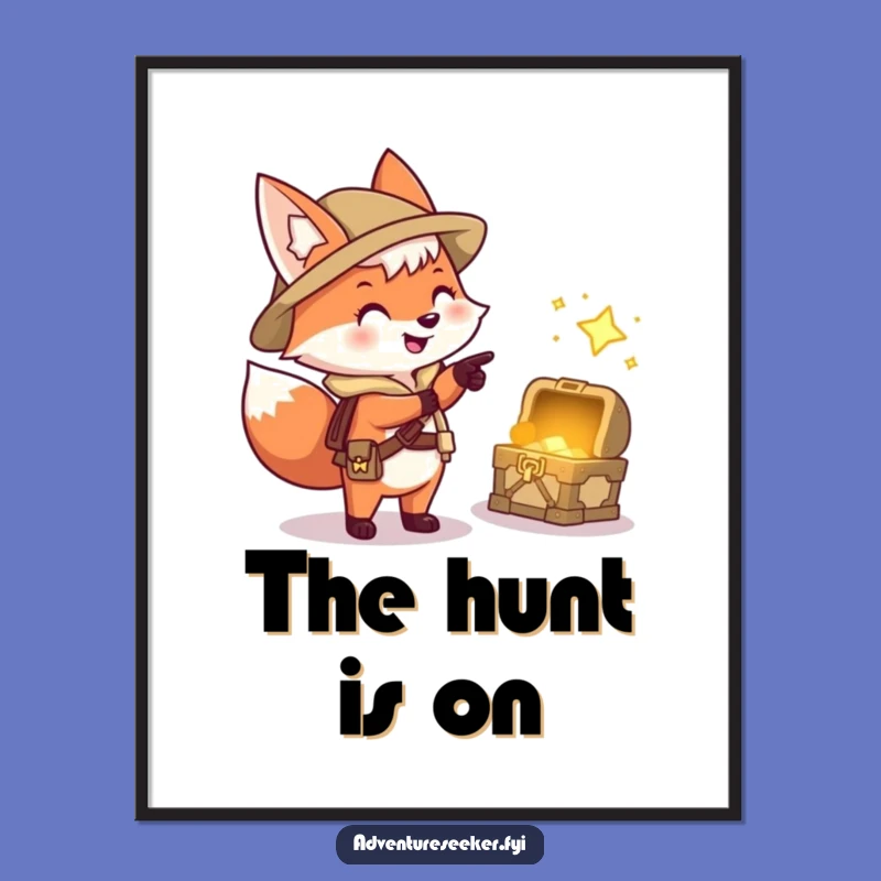 Decorate your space with the promise of reward with this funny fox explorer poster. A daily reminder to seek out the good stuff.