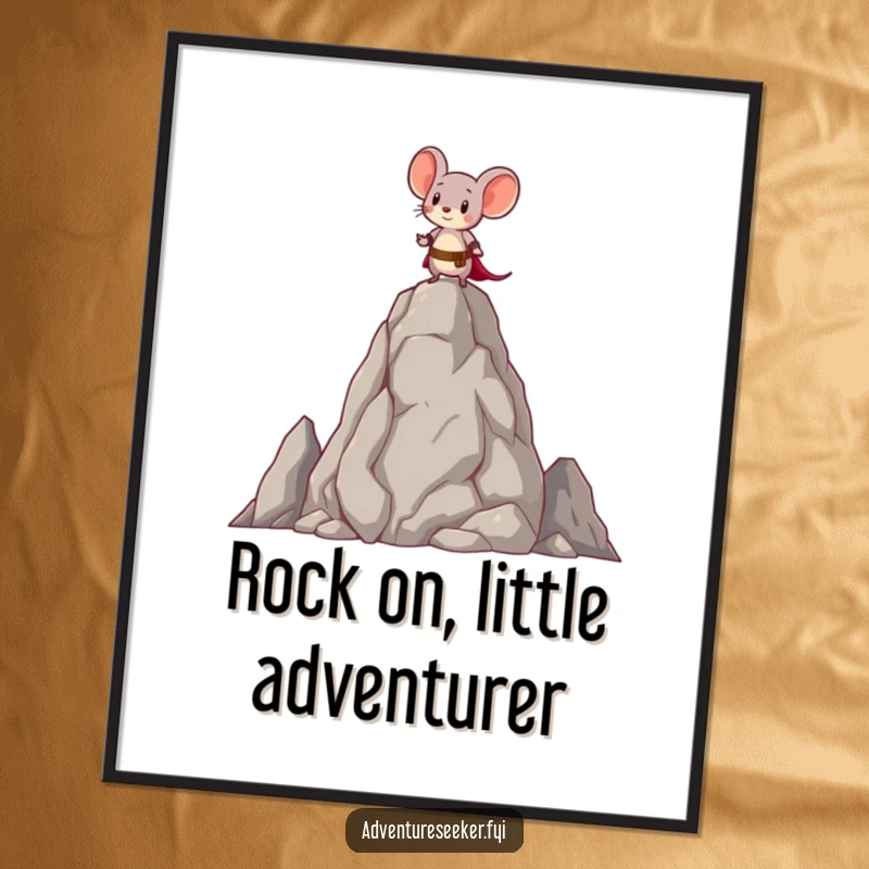 Funny Free Printable Wall Art: A brave little mouse character standing confidently atop a tall, ancient-looking weathered rock.
